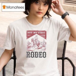 Not My First Rodeo Riding Horse T Shirt