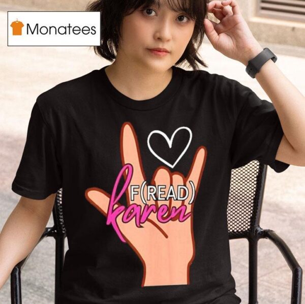 Nurse Kim Fread Karen Hand Hear T Shirt