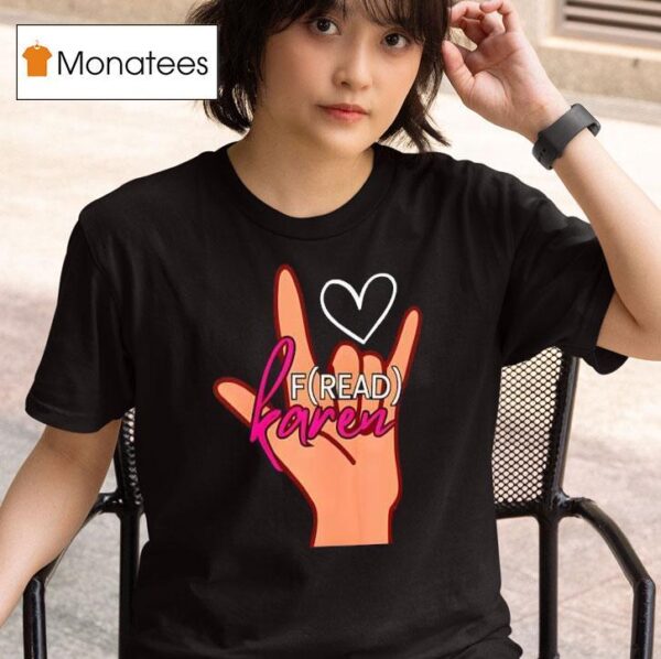 Nurse Kim Fread Karen T Shirt