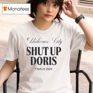 Oklahoma City Shut Up Doris Finals T Shirt