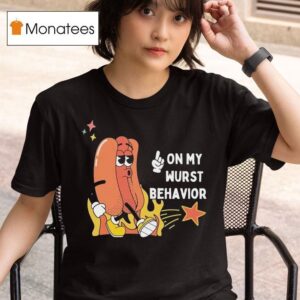 On My Wurst Behavior Hotdog T Shirt