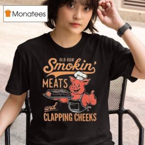Pig Chef Old Row Smokin Meats And Clapping Cheeks T Shirt