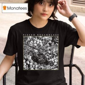 Pissed Regardless Liberty T Shirt