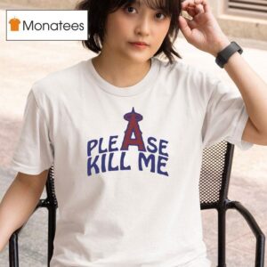 Please Kill Me Los Angeles Angels Logo T Shirt