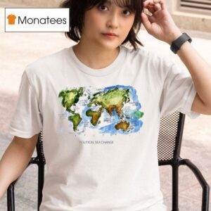 Political Sea Change Map T Shirt