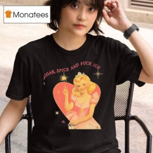 Princess Sugar Spice And Fck Ice T Shirt