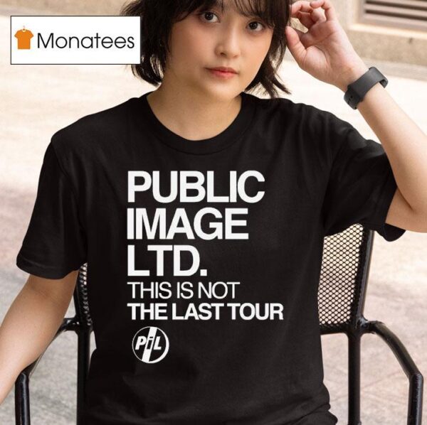 Public Image Ltd This Is Not The Last Tour T Shirt