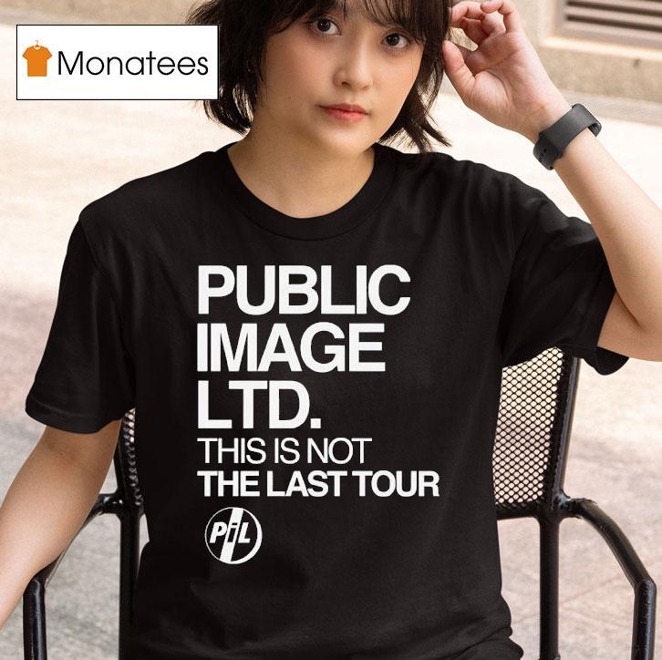 Public Image Ltd This Is Not The Last Tour T Shirt