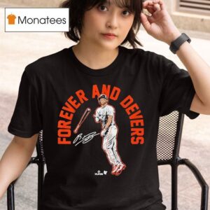 Rafael Devers Forever And Devers San Francisco Giants T Shirt