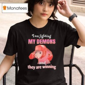 Rat I Am Fighting My Demons And They Are Winning T Shirt