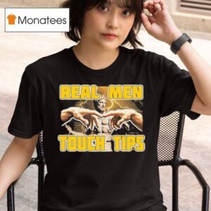 Real Men Touch Tips Statue Hands T Shirt