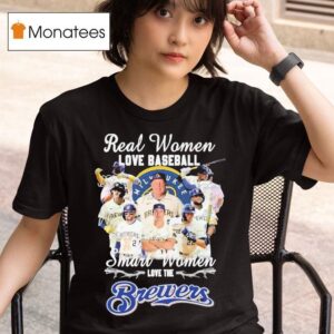 Real Women Love Baseball Smart Women Love The Milwaukee Brewers Signatures T Shirt