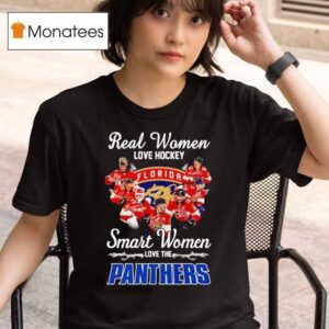 Real Women Love Hockey Florida Panthers Smart Women Love The Panthers Signatures T Shirt