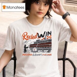 Reeled In A Win Pocono Winner Signature T Shirt