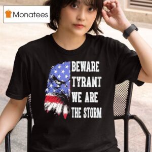 Retro Beware Tyrant We Are The Storm T Shirt