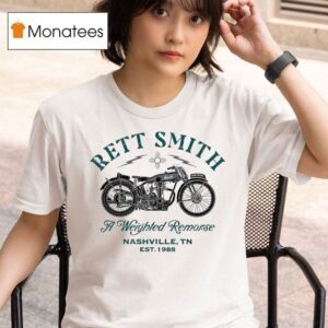 Rett Smith A Weighted Remorse Nashville Tn Motorcycle Est T Shirt