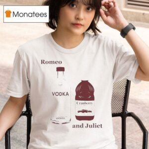 Romeo And Juliet Vodka Cranberry T Shirt