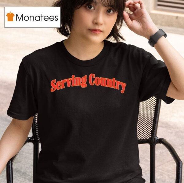 Serving Country T Shirt