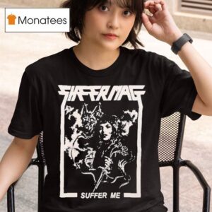 Sheer Mag Suffer Me T Shirt