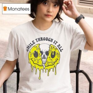 Skull Smile Through It All T Shirt