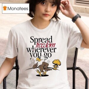 Spreading Freedom Wherever You Go Eagle T Shirt