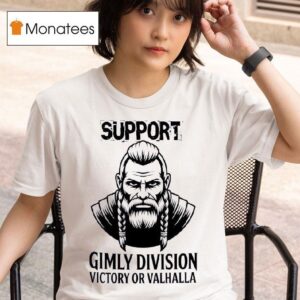 Support Gimly Division Victory Or Valhalla T Shirt