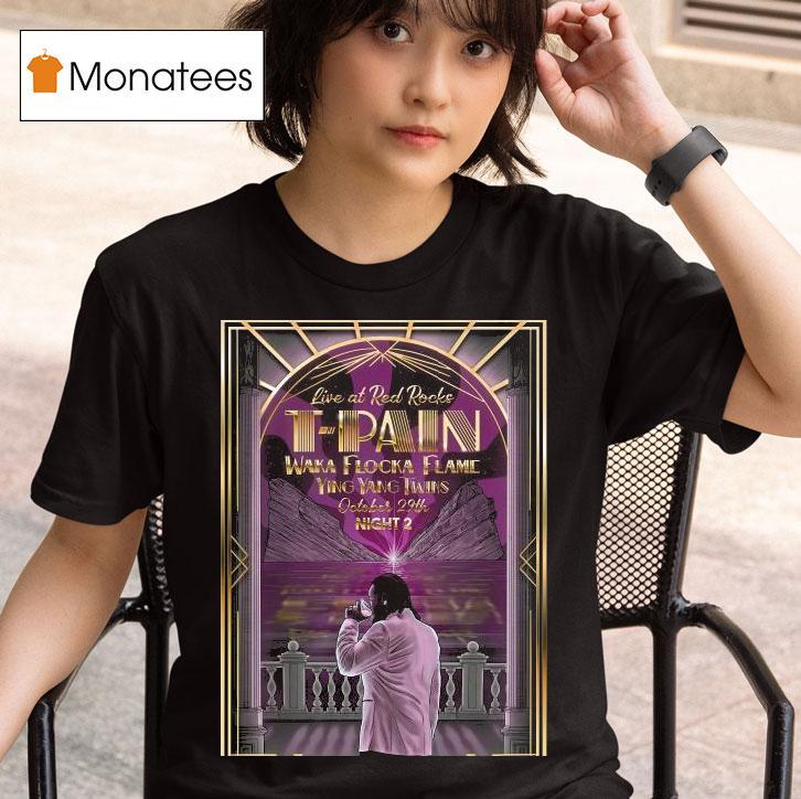 T Pain Live At Red Rocks Park And Amphitheatre Waka Flocka Flame Ying Yang Twins October Th T Shirt