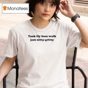 Tank Fly Boss Walk Jam Nitty Gritty T Shirt