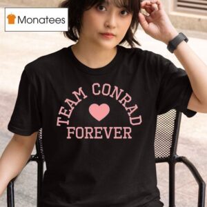 Team Conrad Forever Hear T Shirt