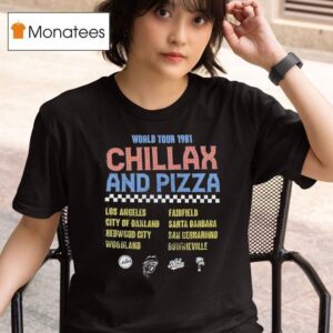 The Chillax And Pizza World Tour T Shirt