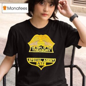The Dept Of The Treasury Special Agent Atf Logo T Shirt