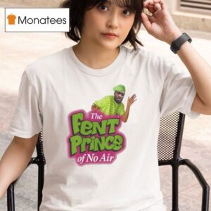 The Fent Prince Of No Air T Shirt
