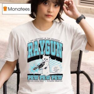 The Greatest In The Universe Raygun Pew Pew Pew Established Flyover Country T Shirt