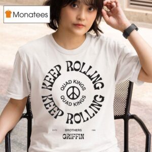 The Griffin Brothers Quad Kings Keep Rolling T Shirt