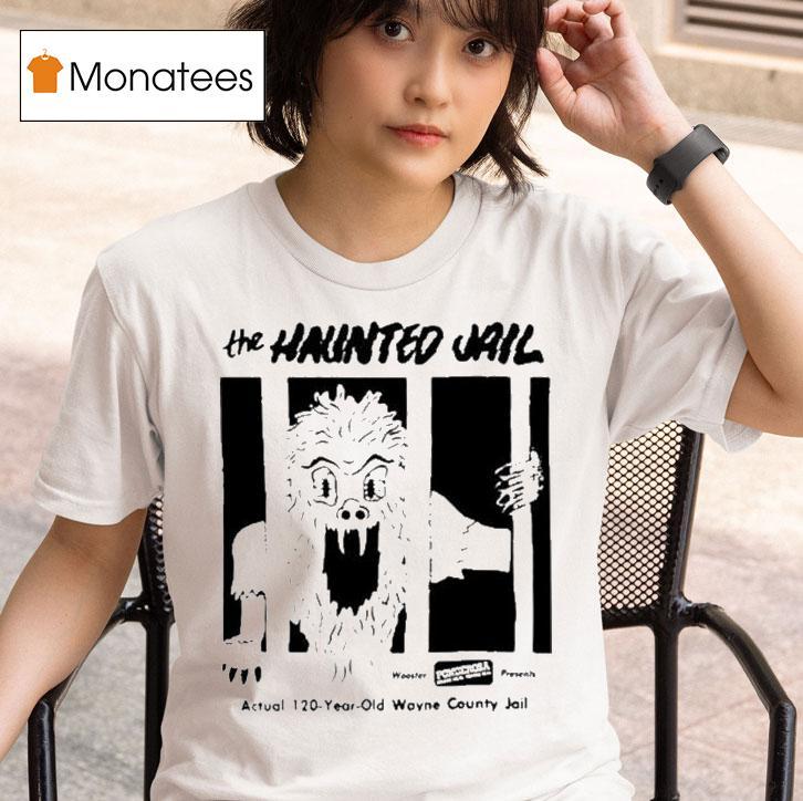 The Haunted Jail Actual Year Old Wayne County Jail Horror Movie T Shirt