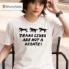 Trans Lives Are Not A Debate T Shirt