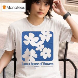 Trevor Hall I Am A House Of Flower Emory Hall T Shirt