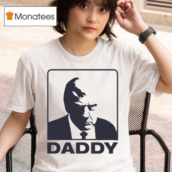 Trump Daddy Maga T Shirt
