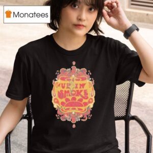 Up In Smoke Flower T Shirt