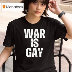 War Is Gay New T Shirt