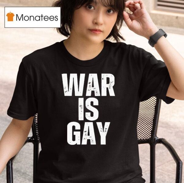 War Is Gay New T Shirt
