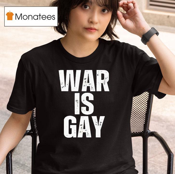 War Is Gay New T Shirt