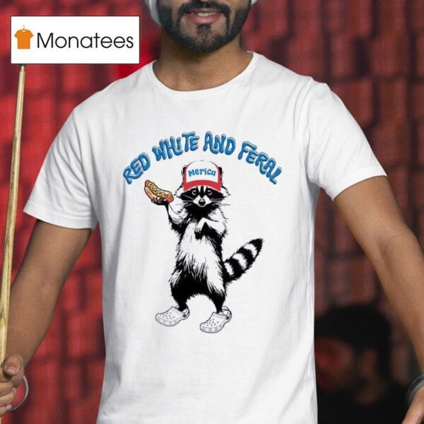 Th Of July Red White And Feral Racoon T Shirt