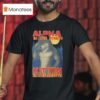Alpha In The Streets Kitten In The Sheets T Shirt