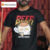 Beer On My Mind T Shirt