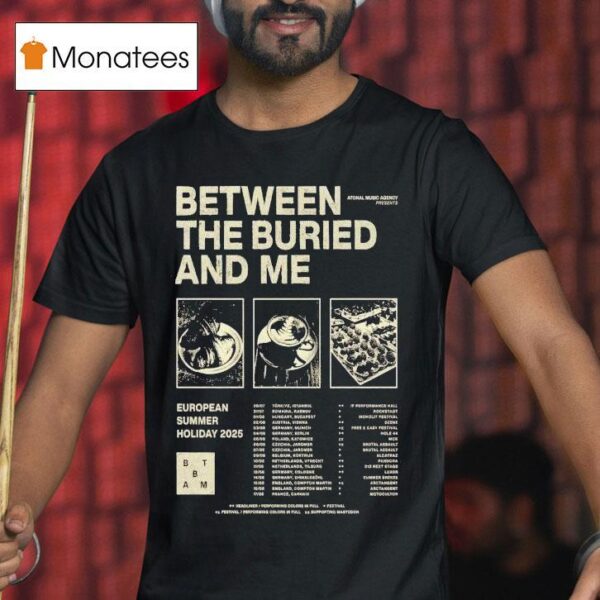 Between The Buried And Me The European Summer Holiday Tour Dates T Shirt