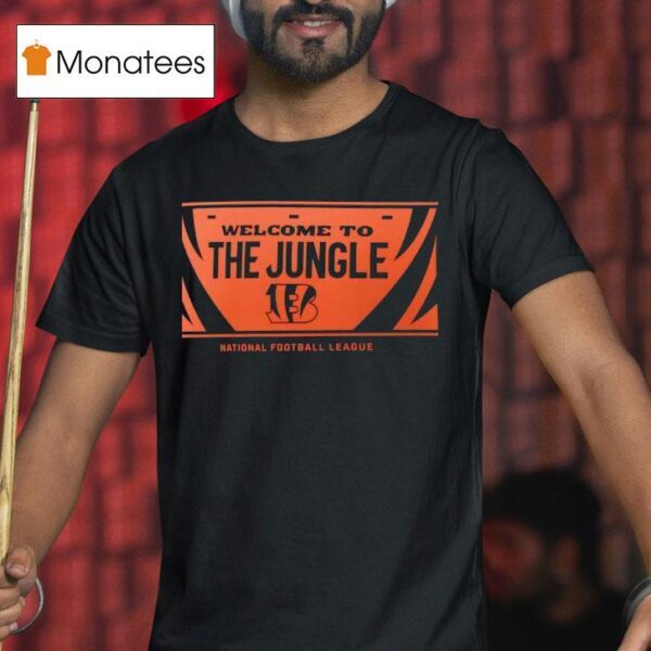 Cincinnati Bengals Welcome To The Jungle National Football League Signature T Shirt