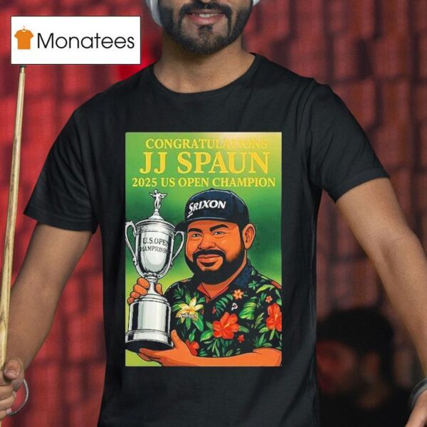 Congratulations To Jj Spaun The Us Open Champions At Oakmont Trophy T Shirt