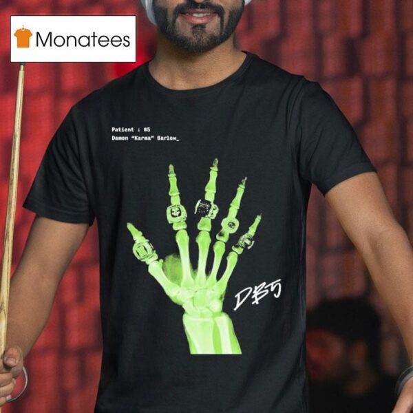 Damon B Patient Damon Karma Barlow Db Hand Skeleton Rings T Shirt