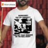 Depressed Fed Up Unhappy Take Out Your Tensions On The Real Enemy T Shirt